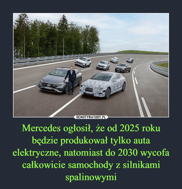 Mercedes ogłosił, że od 2025 roku będzie produkował tylko auta elektryczne, natomiast do 2030 wycofa całkowicie samochody z silnikami spalinowymi –  