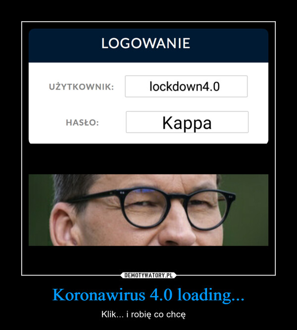 Koronawirus 4.0 loading... – Klik... i robię co chcę  
