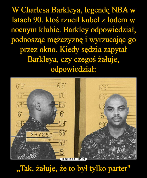 „Tak, żałuję, że to był tylko parter" –  