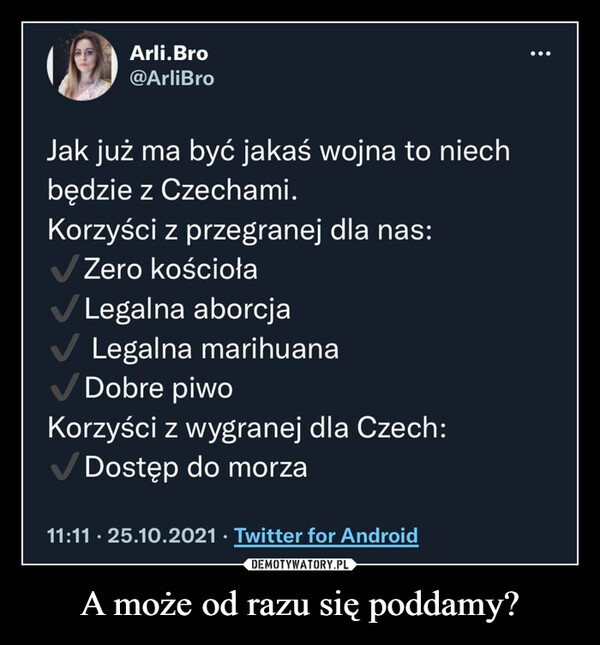 A może od razu się poddamy? –  