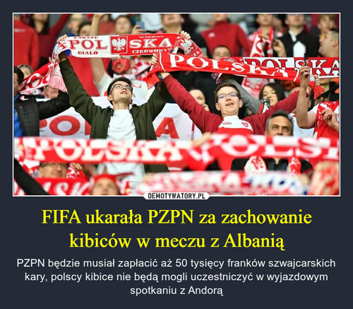 FIFA ukarała PZPN za zachowanie kibiców w meczu z Albanią