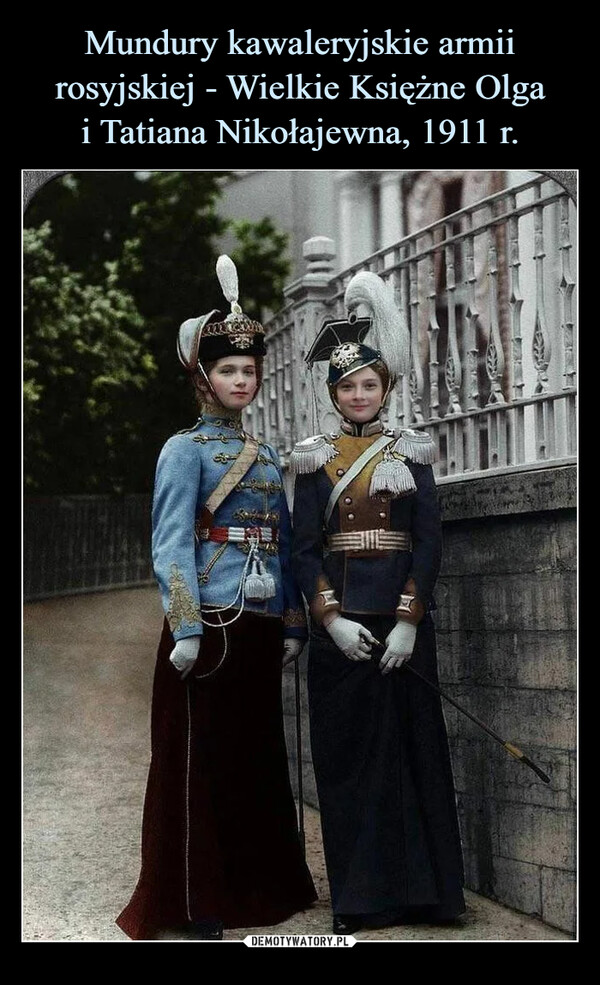 Mundury kawaleryjskie armii rosyjskiej - Wielkie Księżne Olga
i Tatiana Nikołajewna, 1911 r.