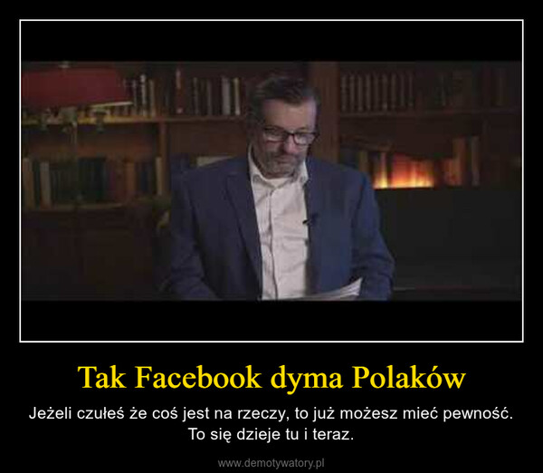 Tak Facebook dyma Polaków – Jeżeli czułeś że coś jest na rzeczy, to już możesz mieć pewność. To się dzieje tu i teraz. 