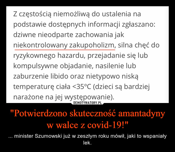 "Potwierdzono skuteczność amantadyny w walce z covid-19!" – ... minister Szumowski już w zeszłym roku mówił, jaki to wspaniały lek. 