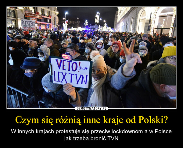 Czym się różnią inne kraje od Polski? – W innych krajach protestuje się przeciw lockdownom a w Polsce jak trzeba bronić TVN 