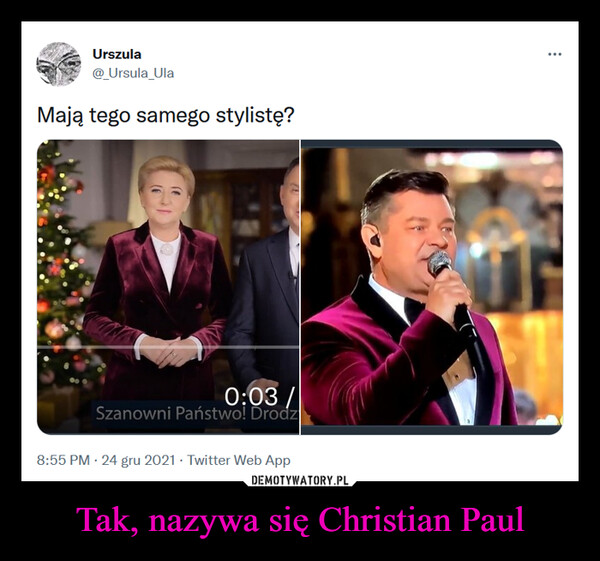 Tak, nazywa się Christian Paul –  Mają tego samego stylistę?