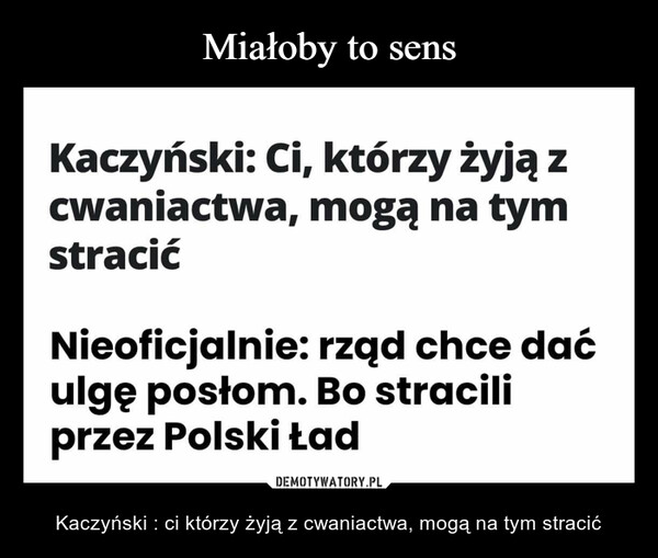  – Kaczyński : ci którzy żyją z cwaniactwa, mogą na tym stracić 