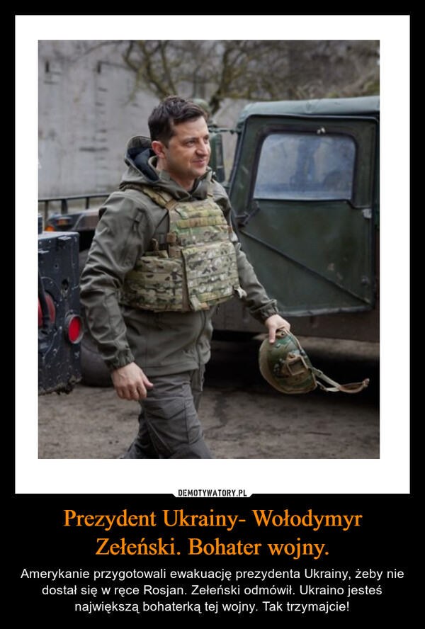 Prezydent Ukrainy- Wołodymyr Zełeński. Bohater wojny.