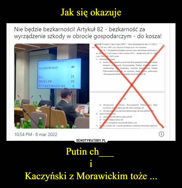 Putin ch___ iKaczyński z Morawickim toże ... –  
