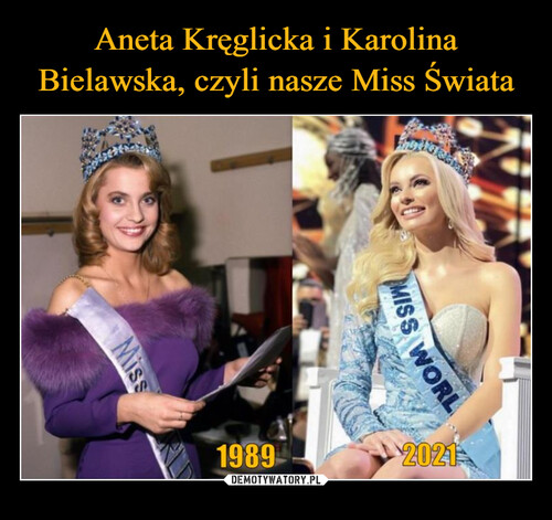 Aneta Kręglicka i Karolina Bielawska, czyli nasze Miss Świata