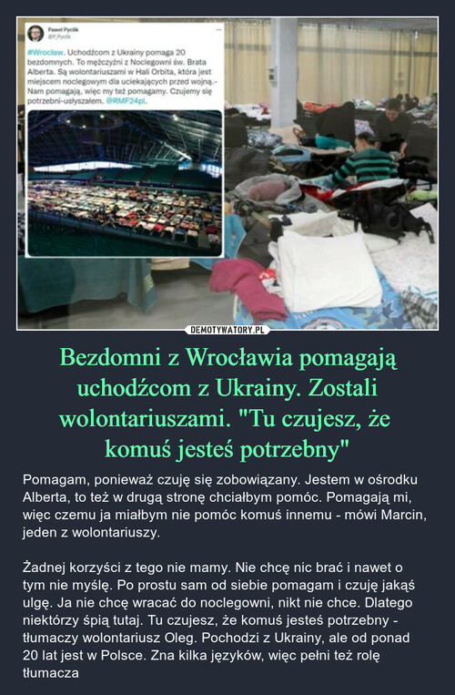 Bezdomni z Wrocławia pomagają uchodźcom z Ukrainy. Zostali wolontariuszami. "Tu czujesz, że 
komuś jesteś potrzebny"