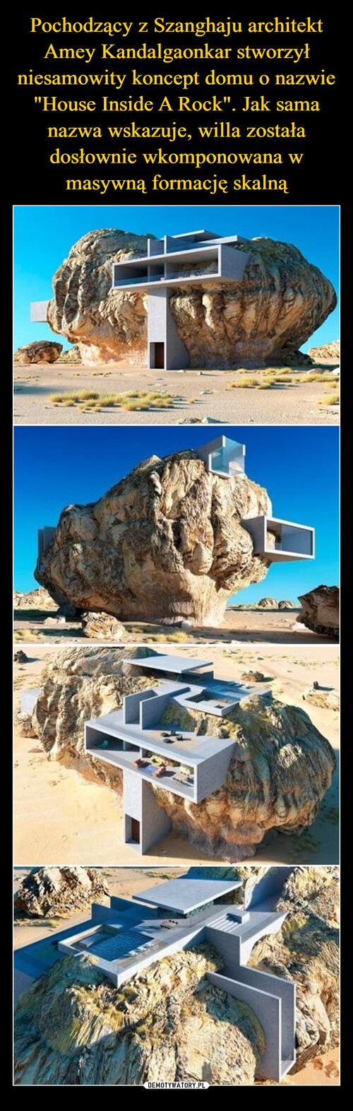 Pochodzący z Szanghaju architekt Amey Kandalgaonkar stworzył niesamowity koncept domu o nazwie "House Inside A Rock". Jak sama nazwa wskazuje, willa została dosłownie wkomponowana w masywną formację skalną
