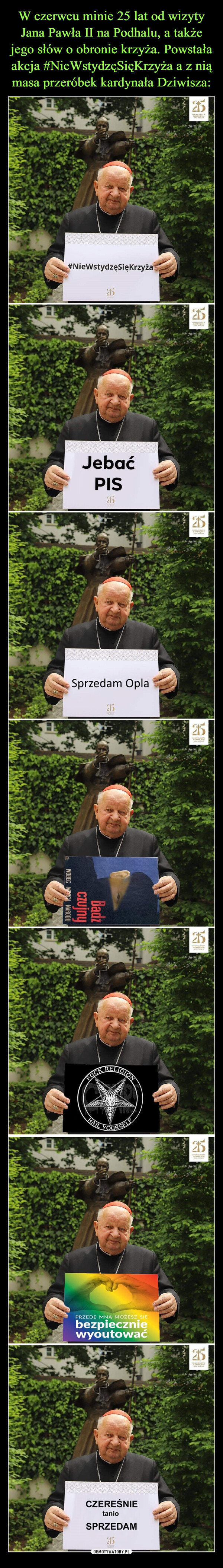 W czerwcu minie 25 lat od wizyty Jana Pawła II na Podhalu, a także jego słów o obronie krzyża. Powstała akcja #NieWstydzęSięKrzyża a z nią masa przeróbek kardynała Dziwisza: