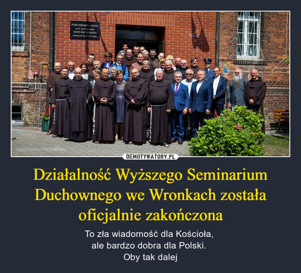 Działalność Wyższego Seminarium Duchownego we Wronkach została oficjalnie zakończona – To zła wiadomość dla Kościoła, ale bardzo dobra dla Polski. Oby tak dalej 