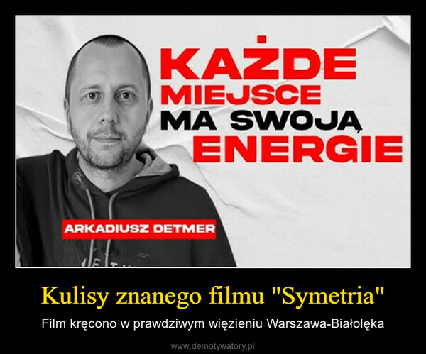 Kulisy znanego filmu "Symetria" – Film kręcono w prawdziwym więzieniu Warszawa-Białolęka 