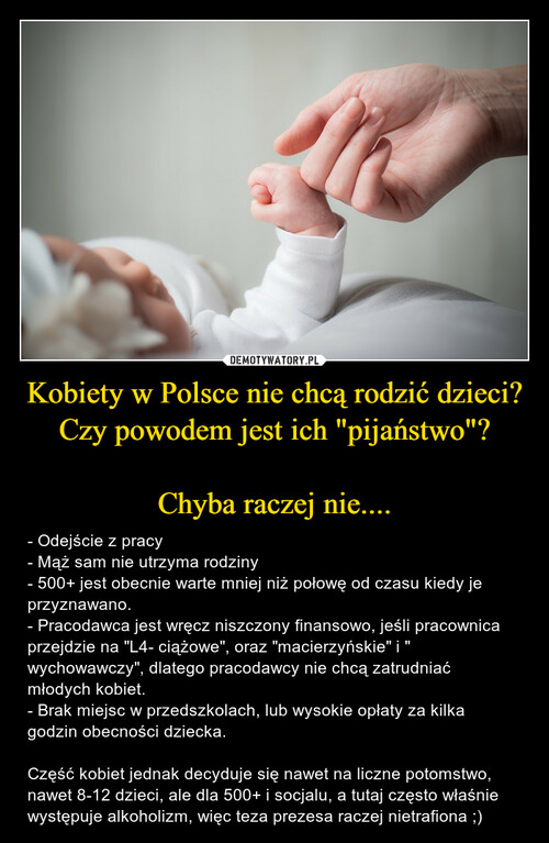 Kobiety w Polsce nie chcą rodzić dzieci?
Czy powodem jest ich "pijaństwo"?

Chyba raczej nie....