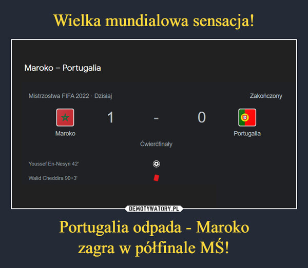 Portugalia odpada - Marokozagra w półfinale MŚ! –  