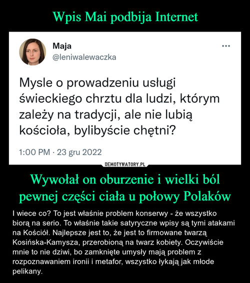 Wpis Mai podbija Internet Wywołał on oburzenie i wielki ból pewnej części ciała u połowy Polaków