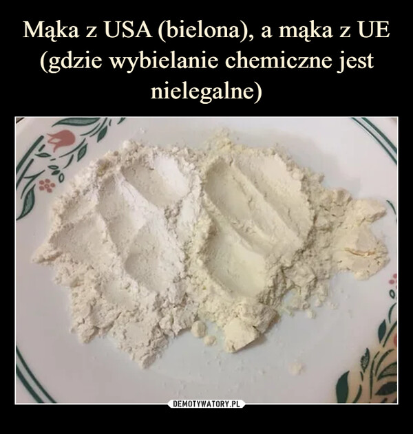 Mąka z USA (bielona), a mąka z UE (gdzie wybielanie chemiczne jest nielegalne)