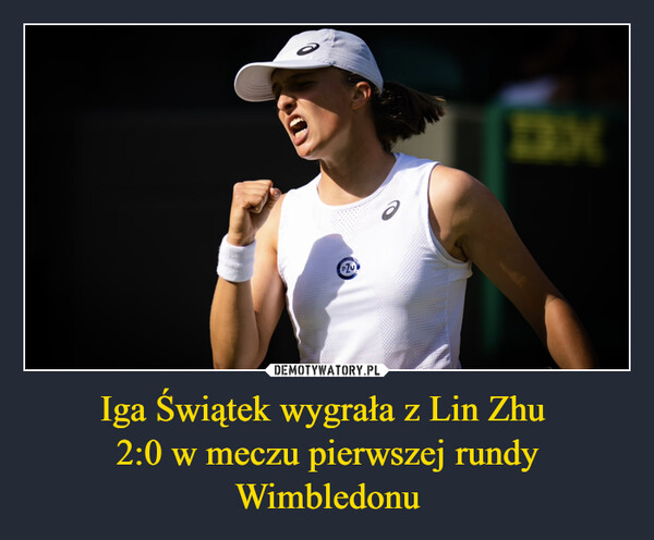Iga Świątek wygrała z Lin Zhu 2:0 w meczu pierwszej rundy Wimbledonu –  @PZUFax