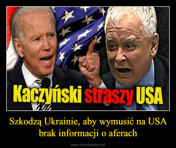 Szkodzą Ukrainie, aby wymusić na USA brak informacji o aferach –  Kaczyński straszy USA
