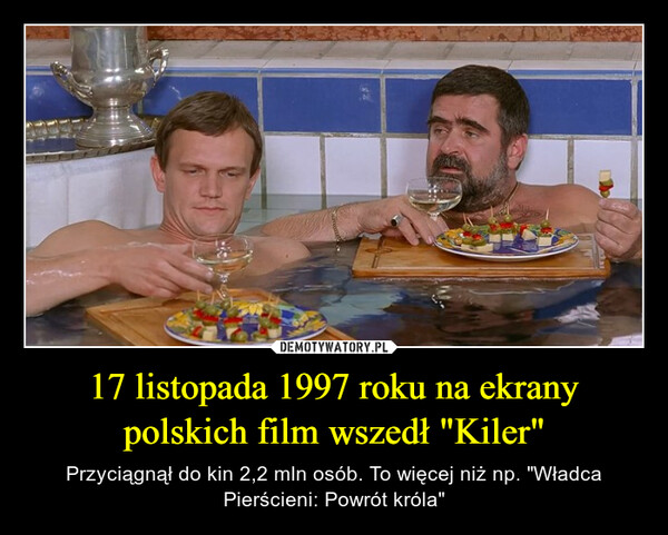 17 listopada 1997 roku na ekrany polskich film wszedł "Kiler"