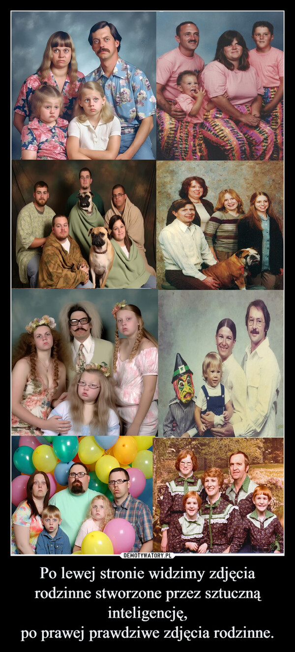Po lewej stronie widzimy zdjęcia rodzinne stworzone przez sztuczną inteligencję,po prawej prawdziwe zdjęcia rodzinne. –  En