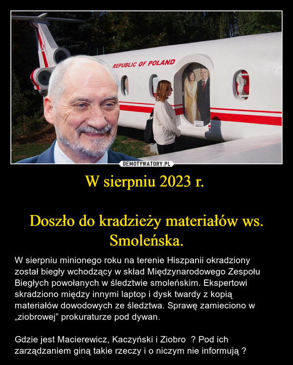 W sierpniu 2023 r. 

Doszło do kradzieży materiałów ws. Smoleńska.