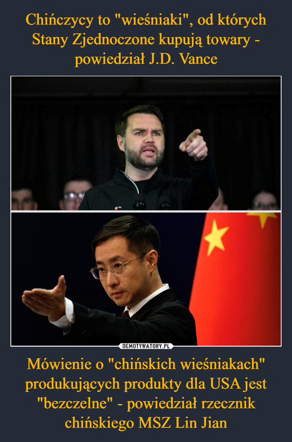 Mówienie o "chińskich wieśniakach" produkujących produkty dla USA jest "bezczelne" - powiedział rzecznik chińskiego MSZ Lin Jian –  